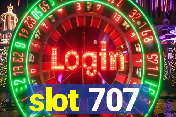 slot 707